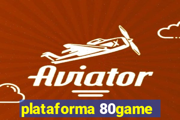 plataforma 80game